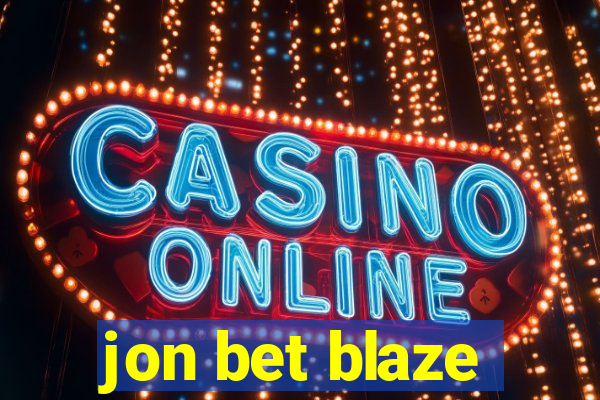 jon bet blaze